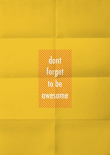 dont forget to be awesome